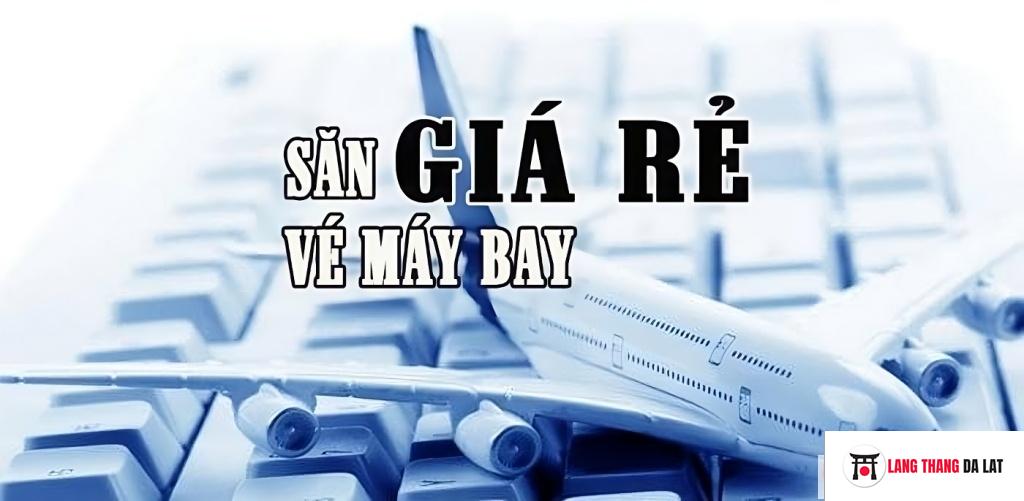 Cách săn vé máy bay đi Đà Lạt giá rẻ