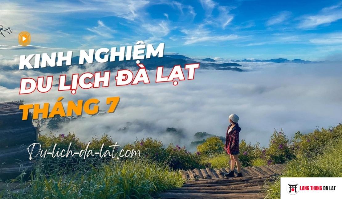 Đà Lạt tháng 7 thời tiết thế nào, những địa điểm check in đẹp