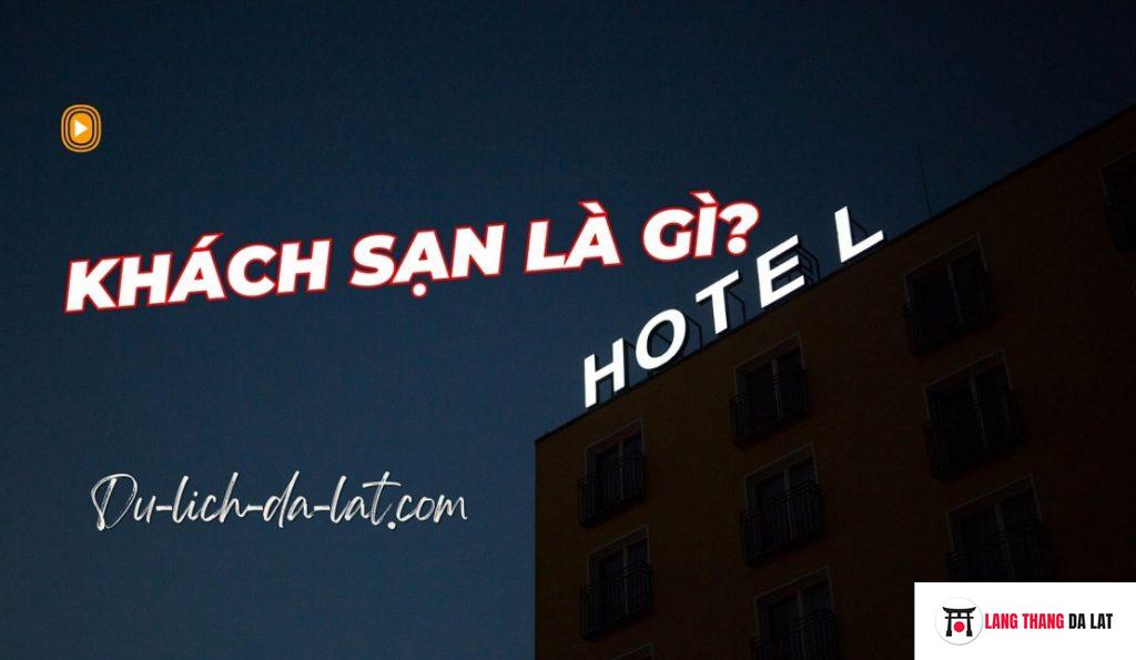 Khách sạn là gì