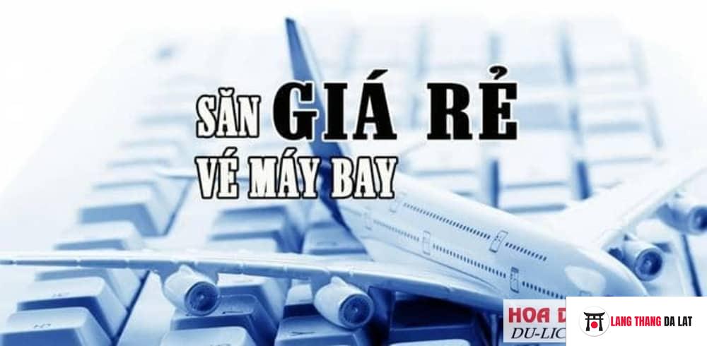 Kinh nghiệm săn vé máy bay giá rẻ đi Đà Lạt