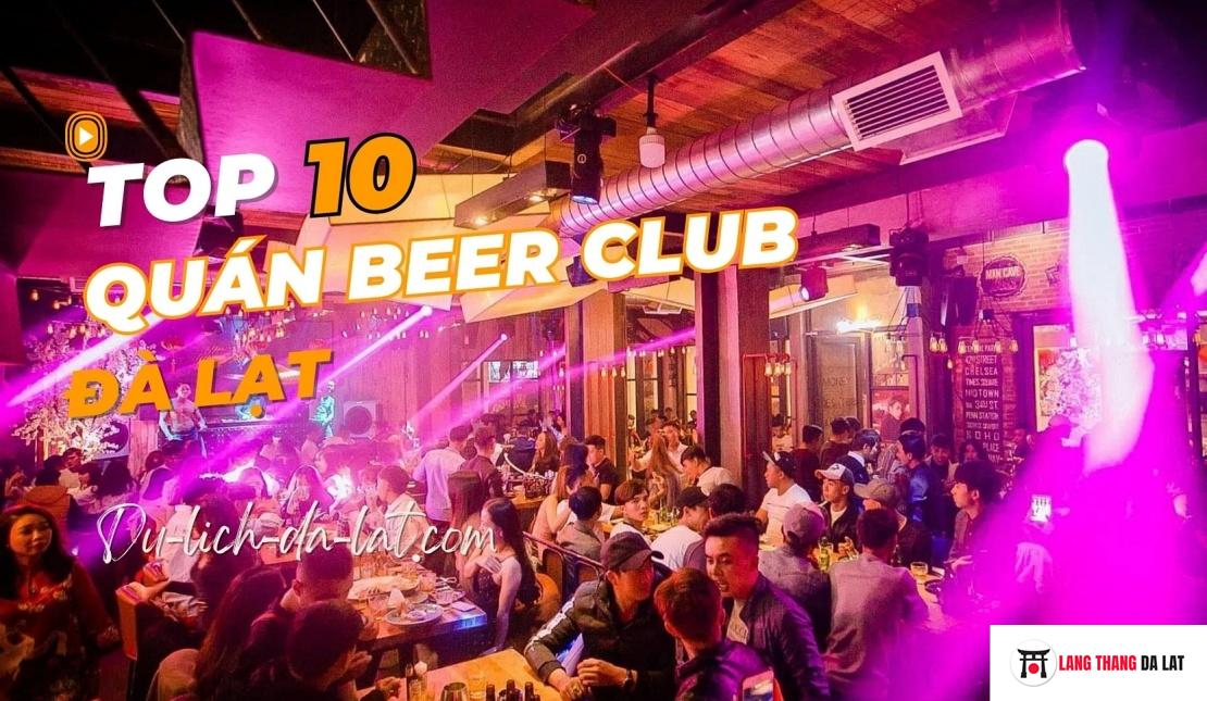 Top 10 Quán beer club Đà Lạt nổi tiếng sôi động thâu đêm