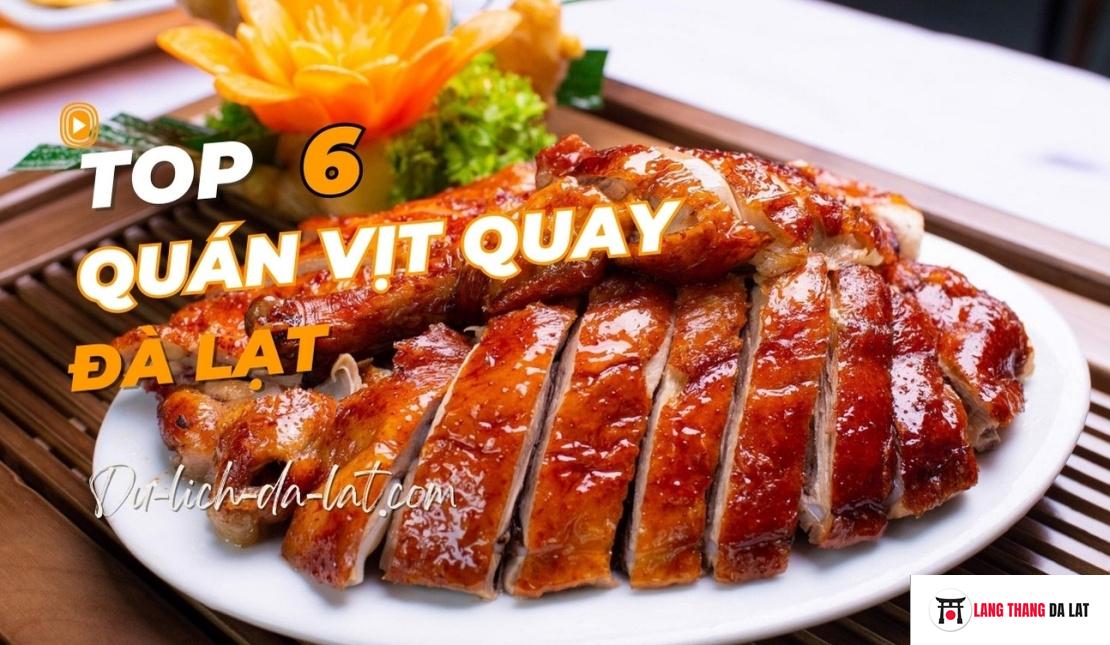 Top 6 quán vịt quay Đà Lạt ngon có tiếng, bạn đã thử chưa?