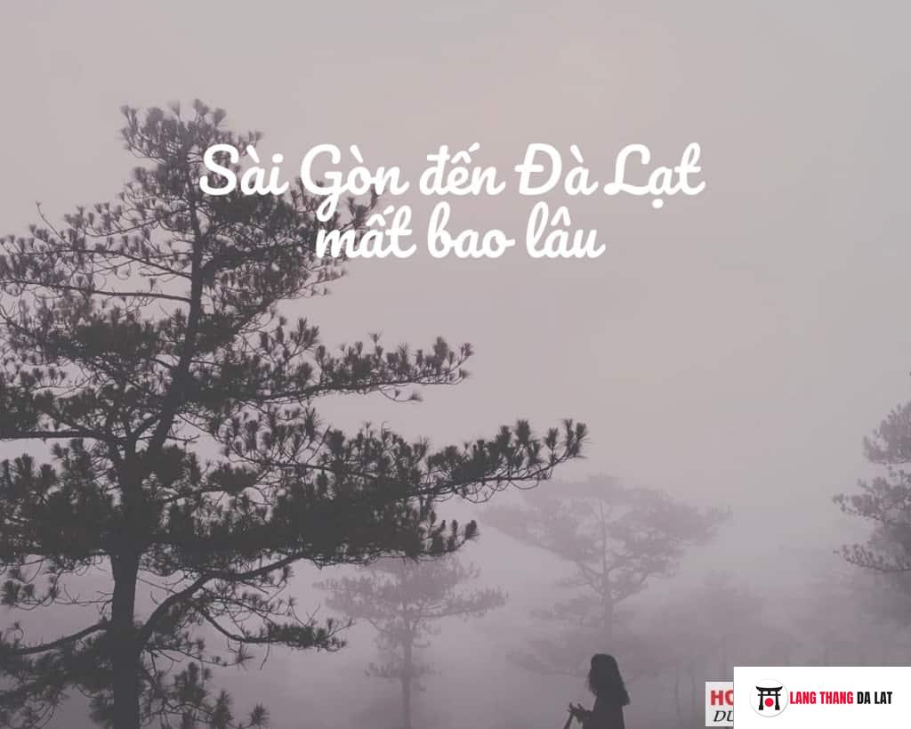 Sài Gòn đi Đà Lạt bao lâu