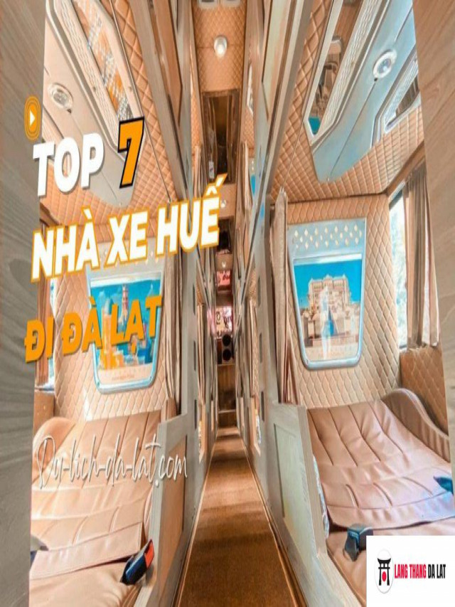 Top 7 nhà xe Huế đi Đà Lạt tốt nhất – Lịch trình và giá vé