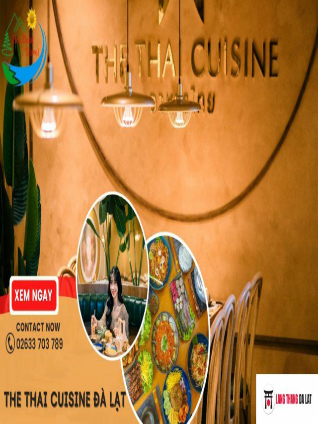 No căng bụng với món Thái siêu ngon chất lượng tại The Thai Cuisine Đà Lạt