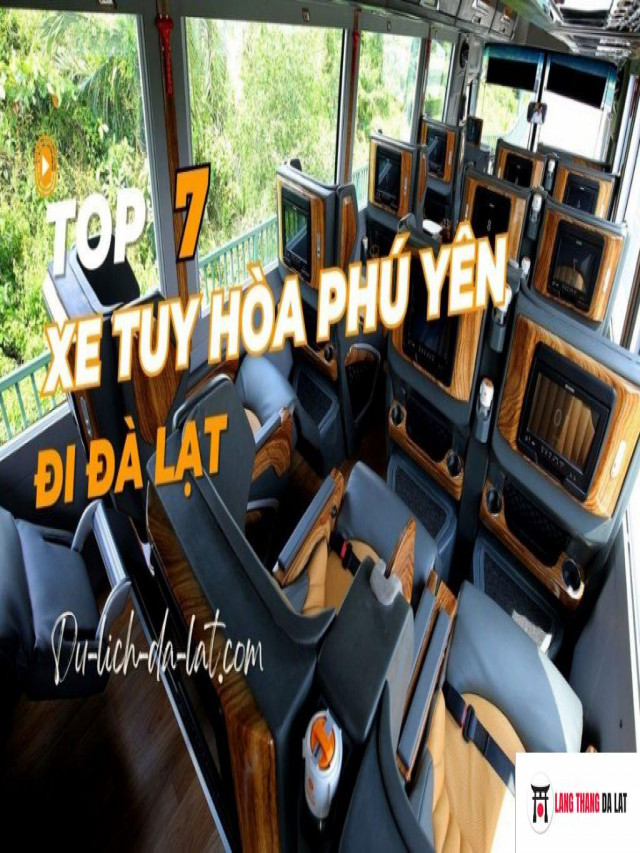 Top 7 Xe Tuy Hòa Phú Yên đi Đà Lạt chất lượng nhất 2023