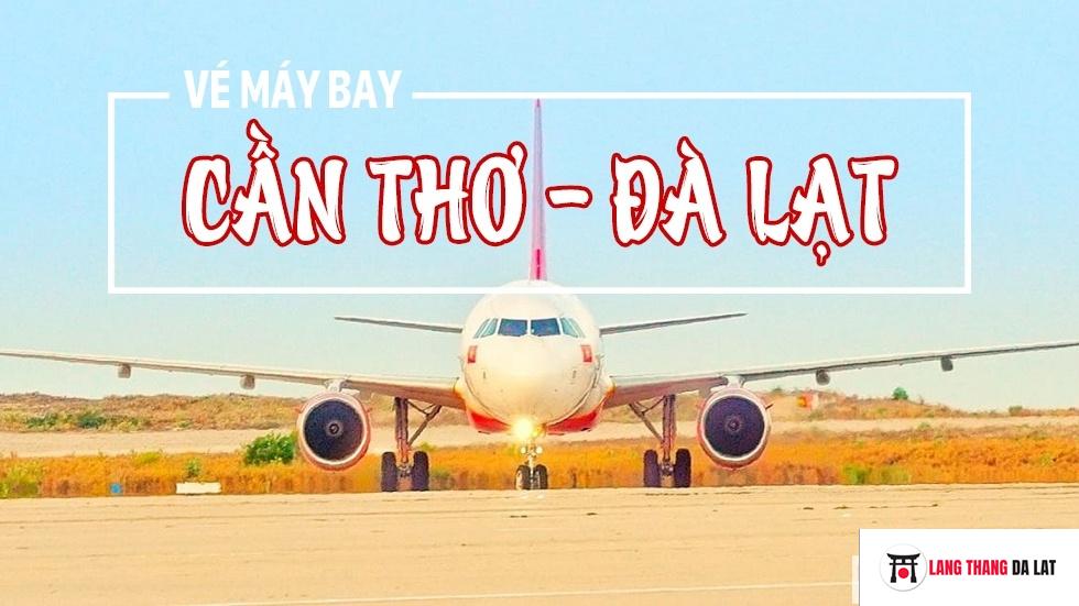 Vé máy bay Cần Thơ đi Đà Lạt